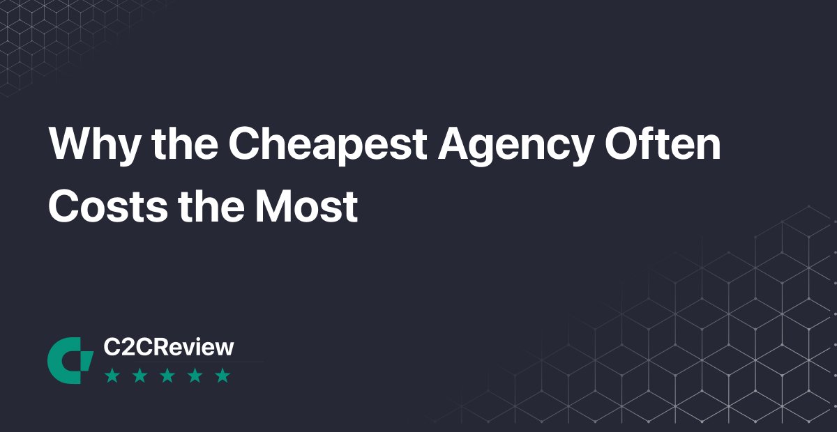 Why the Cheapest Agency Often Costs the Most